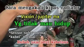 Kipas radiator vixion tidak hidup karena ecu eror