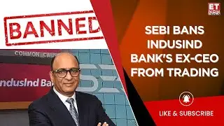 IndusInd Bank in Spotlight: Ex-CEO Faces SEBI Trading Ban Over Insider Trading Case | Business News