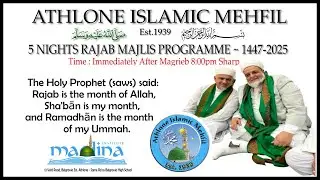 Madina TV Athlone Islamic Mehfil RAJAB 24 December 2025 Night 4