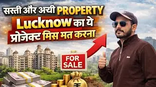Lucknow ki Sabse Sasti aur Achi Property 