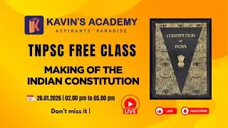 Making of Indian Constitution | TNPSC Free Live Class (Tamil) | Kavin&rsquo;s Academy