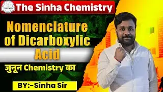 11th Class II Nomenclature of Dicarboxylic Acid compounds II BY:- Sinha Sir#cbsechemistry #bseb