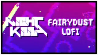 Nightkilla - Fairydust [Lofi Geometry Dash Remix]