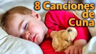 8 Canciones De Cuna Para Dormir Bebes Con Letra | Hermosas Melodias | Nanas para Ni&ntilde;os