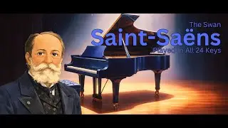 Saint-Sa&euml;ns Piano Solo - The Swan | Played In All 24 Keys