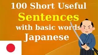 100 Short Useful Sentences with Basic Vocabs in Japanese