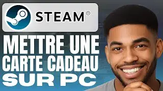 Comment Mettre Une Carte Cadeau Steam Sur Pc (2026)