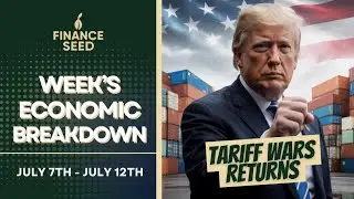 Week&rsquo;s Economic Breakdown: July 7-12, 2025