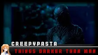&zeta;eta｜Things Darker Than Man｜Creepypasta