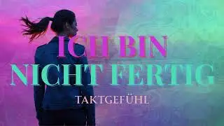 ICH BIN NICHT FERTIG &ndash; Dieser Song ist pure St&auml;rke | Kraftvoller Deutschpop f&uuml;r deinen Neuanfang