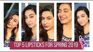 Top 5 Lipsticks for Spring 2019 | Latest Makeup Trends