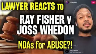 Lawyer Reacts to Ray Fisher v Joss Whedon Justice League Drama