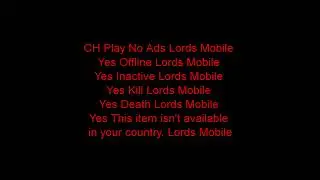 CH Play No Ads Lords Mobile Offline Inactive Kill Death