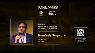 Episode 7 | Speaker | Kamlesh Nagware | Token Money Magnet