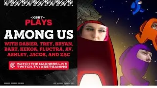 The MOST STACKED Among Us Lobby! (XSET Plays: Among Us) ft. Ashley Av, Barton, Fluctra & more!