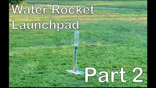 Building Water Rocket Launchpad PART 2!