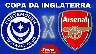 ARSENAL X PORTSMOUTH AO VIVO COPA DA INGLATERRA DIRETO DO ESTÁDIO