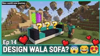 New world new journey Ep 14 design wala sofa? minecraft me
