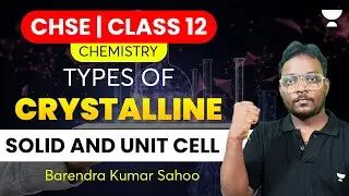 Types of crystalline solid and unit cell | Solid State| Chemistry- Class 12| Bari Sir