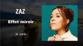 Zaz  -  Je parle  (Audio)