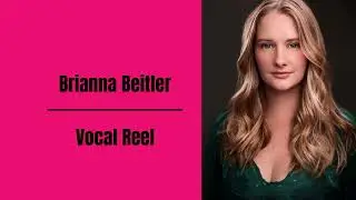 Brianna Beitler - Vocal Reel
