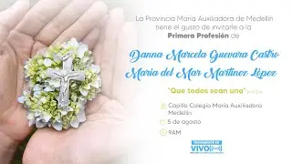 EUCARISTÍA PRIMERA PROFESIÓN DE DANNA MARCELA GUEVARA CASTRO Y MARÍA DEL MAR MARTÍNEZ LÓPEZ🌸💖