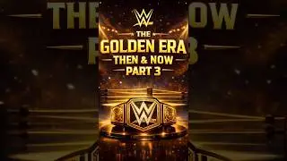 WWE Golden Era | Then & Now 🔥 Part 3