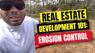 Real Estate Development 101 : Erosion Control