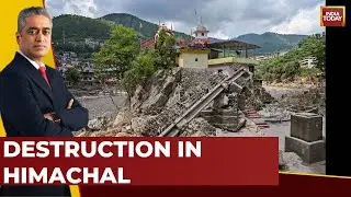 Devastation, Destruction In Himachal | Watch India Today's Ground Report From Flood Hit Himachal
