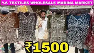 ₹1500 DRESSES | 4 DAYS OFFER | Y.S TEXTILES WHOLESALE MADINA MARKET HYDERABAD | KIRAAKOFFERS |