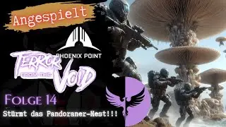 St&uuml;rmt das Pandoraner-Nest!!! | Folge #14 | Phoenix Point - Terror from the Void