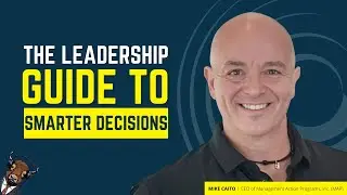 Michael Caito | From Uncertainty to Action: The Leadership Guide to Smarter Decisions