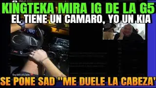 🤣 KINGTEKA MIRA IG DE LA G5 Y SE PONE SAD. EL TIENE UN CAMARO Y YO UN KIA CERATO Y UNA MINIVAN CHINA