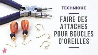 TECHNIQUE | Comment faire des attaches pour boucles d'oreilles ?