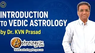 Introduction to Vedic Astrology | Dr. KVN Prasad | Learn the Basics of Jyothish Shastra