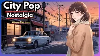 静かな冬の日に聴くCity Pop｜Warm Horizon