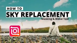 How To Sky Replacement With Masking & Blend Tool On InShot | InShot Tutorial | Be Editing