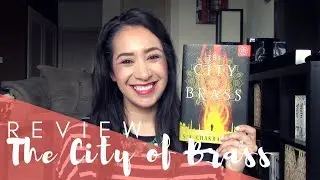 The City of Brass SPOILER-FREE Review || April 2018