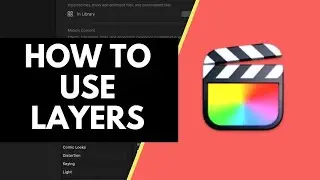 How To Use Layers In Final Cut Pro X For Beginners