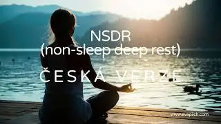 NSDR (non-sleep deep rest) ČESKY | 10 minut hlubokého odpočinku bez fáze spánku