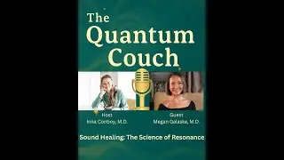 Sound Healing: The Science of Resonance | Dr. Megan Galaske