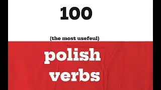 100 Most Common Polish Verbs (With Examples) | Learn Polish Fast