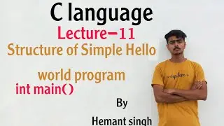 Lecture-11 | C-language tutorial | Structure of simple hello world program 2/3 | int main ( )