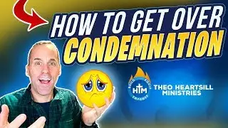 HOW TO GET OVER CONDEMNATION - Get free of Condemnation guilt and shame.