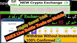 UUEX Live Battle Trade Trick To Withdraw 8$