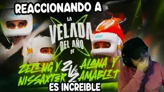 ZELING Y NISSAXTER VS ALANA Y AMABLITZ | REACCION | LA VELADA DEL A&Ntilde;O IV