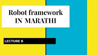 Robot framework with python lecture 8 | Robot framework  in Marathi |