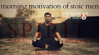 close your eyes & listen | THE STOIC MEN | ( SPIRIT EP 1 ) #alphapower 