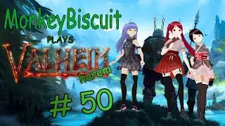 Valheim Harem Episode 50 [MonkeyBiscuit]