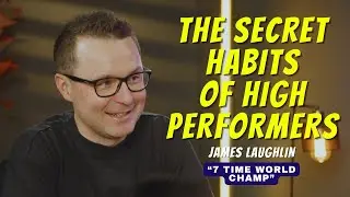 Habits of High Performers: Leadership, Legacy & Mindset with James Laughlin